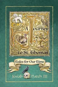 Journey to St. Thomas. Tales for Our Time, Hardback/Josiah Hatch