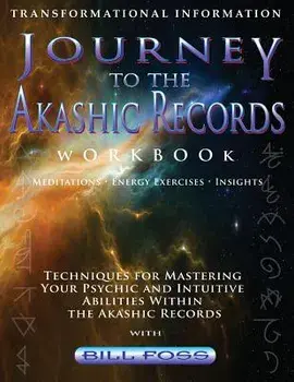 Journey to the Akashic Records Workbook, Paperback/Bill Foss