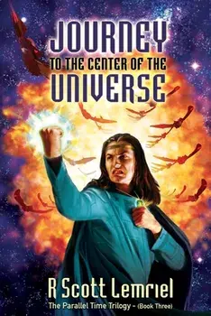 Journey to the Center of the Universe, Paperback/R. Scott Lemriel