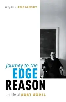 Journey to the Edge of Reason. The Life of Kurt Goedel, Hardback/Stephen Budiansky