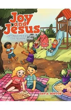 Joy and Jesus: Learn About the Bible Through Coloring and Activities - Davia Boston