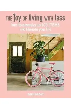Joy of Living with Less - Mary Lambert