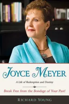 Joyce Meyer: A Life of Redemption and Destiny, Paperback/Richard Young