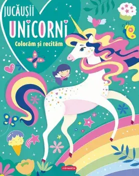 Jucausii unicorni. Coloram si recitam/***