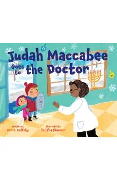Judah Maccabee Goes to the Doctor: Foreword by Blima Marcus - Ann D. Koffsky