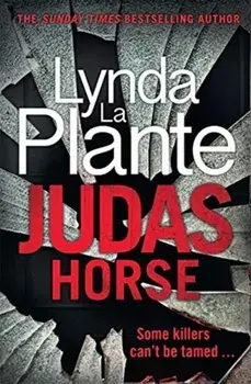 Judas Horse. The instant Sunday Times bestselling crime thriller, Paperback/Lynda La Plante