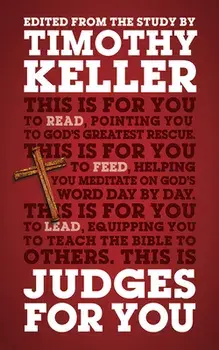 Judges for You: For Reading, for Feeding, for Leading, Paperback/Timothy Keller