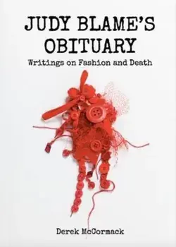 Judy Blame's Obituary. Writings on Fashion and Death, Paperback/Derek McCormack
