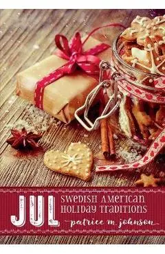 Jul: Swedish American Holiday Traditions - Patrice Johnson