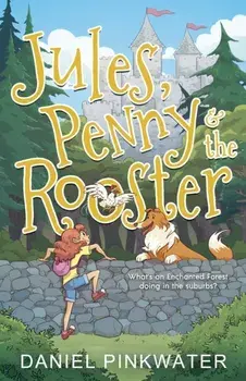 Jules, Penny & The Rooster, Paperback/Daniel Pinkwater