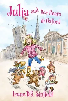 Julia and Her Bears in Oxford, Paperback/Irene D. B. Sinfield