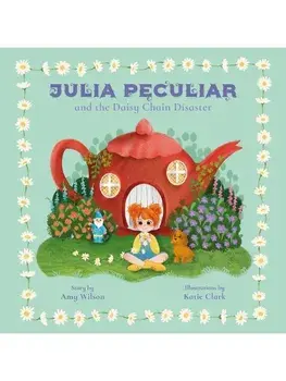 Julia Peculiar and the Daisy Chain Disaster, Paperback/Amy Wilson