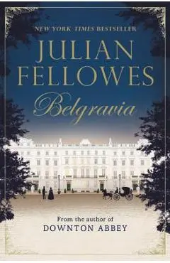 Julian Fellowes's Belgravia - Julian Fellowes