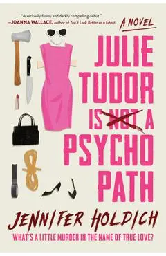 Julie Tudor Is Not a Psychopath - Jennifer Holdich