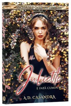 Juliette e fata cuminte. Seria Secretele care ne despart. Volumul 1/A.D. Casandra