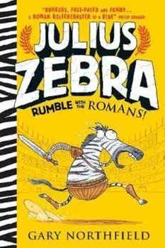 Julius Zebra: Rumble with the Romans!, Paperback/Gary Northfield