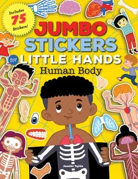 Jumbo Stickers for Little Hands: Human Body: Includes 75 Stickers, Paperback/Jomike Tejido