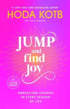 Jump and Find Joy: Embracing Change in Every Season of Life - Hoda Kotb