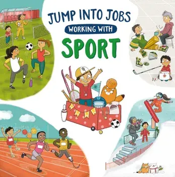 Jump into Jobs: Working with Sport, Hardback/Kay Barnham