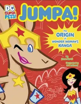 Jumpa: The Origin of Wonder Woman's Kanga, Paperback/Steve Korte