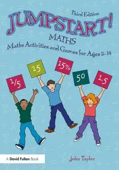 Jumpstart! Maths. Maths Activities and Games for Ages 5-14, Paperback/John Taylor