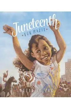 Juneteenth for Mazie - Floyd Cooper