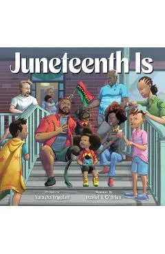 Juneteenth Is - Natasha Tripplett