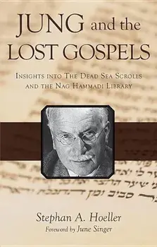 Jung and the Lost Gospels, Paperback/Stephan A. Hoeller