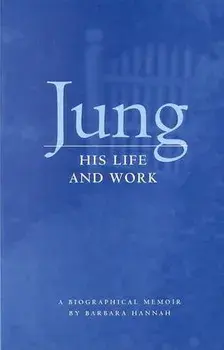 Jung: His Life and Work, a Biographical Memoir, Paperback/Barbara Hannah