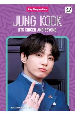 Jung Kook: Bts Singer and Beyond: Bts Singer and Beyond - Elizabeth Andrews