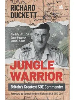 Jungle Warrior. Britain's Greatest SOE Commander, Hardback/Dr Richard Duckett