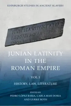 Junian Latinity in the Roman Empire Volume 1. History, Law, Literature, Paperback/***