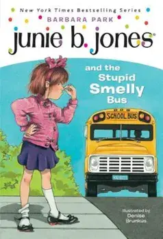 Junie B. Jones '1: Junie B. Jones and the Stupid Smelly Bus, Paperback/Barbara Park