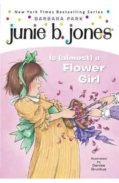 Junie B. Jones #13: Junie B. Jones Is (Almost) a Flower Girl - Barbara Park