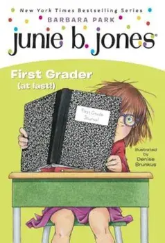 Junie B. Jones '18: First Grader (at Last!), Paperback/Barbara Park