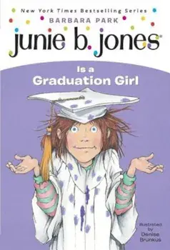 Junie B. Jones Is a Graduation Girl, Paperback/Barbara Park