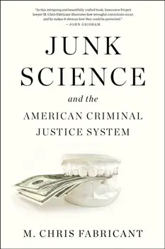 Junk Science. and the American Criminal Justice System, Paperback/M. Chris Fabricant
