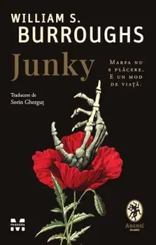 Junky. Marfa nu e placere. E un mod de viata/William S. Burroughs