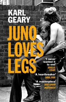 Juno Loves Legs, Paperback/Karl Geary