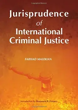 Jurisprudence of International Criminal Justice. Unabridged ed, Hardback/Farhad Malekian