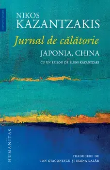 Jurnal de calatorie. Japonia, China/Nikos Kazantzakis