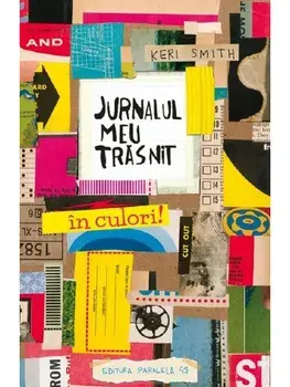 Jurnalul meu trasnit. In culori! Seria Keri Smith. Editia a IV-a/Keri Smith