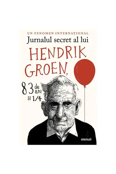 Jurnalul secret al lui Hendrik Groen, 83 de ani şi ¼ - Hendrik Groen