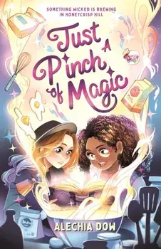 Just a Pinch of Magic, Paperback/Alechia Dow