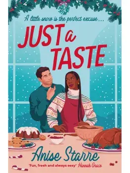 Just a Taste. A feel-good, funny and delightfully delicious Christmas romance from the author of ONE WEEK IN PARADISE, Paperback/Anise Starre