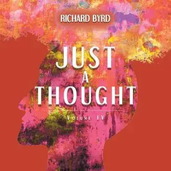 Just A Thought IV, Paperback/Richard Byrd