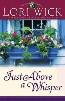 Just Above a Whisper, Paperback/Lori Wick