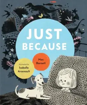 Just Because, Hardcover/Mac Barnett