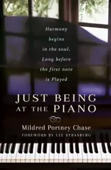 Just Being at the Piano, Paperback/Mildred Portney Chase