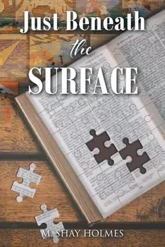 Just Beneath the Surface, Paperback/M. Shay Holmes